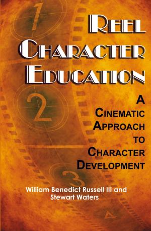 Cover of the book Reel Character Education by Michael Russell, Maureen  Kavanaugh