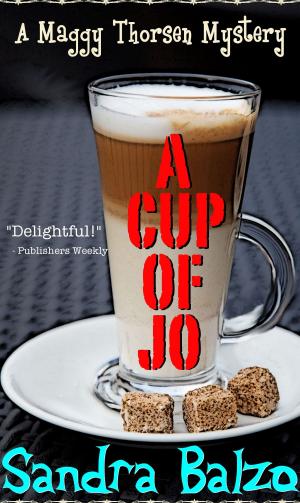 Cover of the book A Cup of Jo by Sandra Balzo