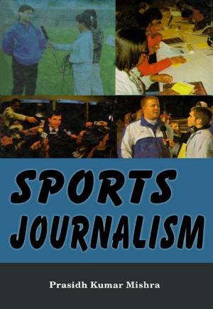 Cover of the book Sports Journalism by Kunal Nagi