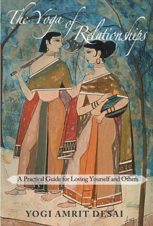 Cover of the book The Yoga of Relationships by Brent Given
