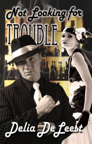 Cover of the book Not Looking for Trouble by Rachel  Brimble