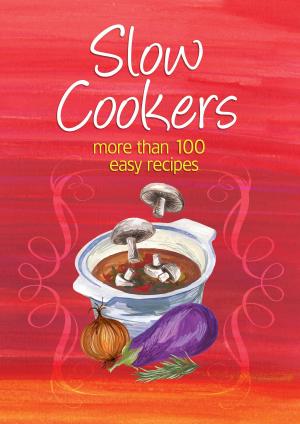 Cover of the book Easy Eats: Slow Cookers by Justin Langer, Robert Wainwright