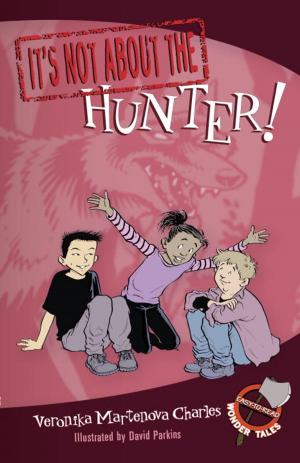 Cover of the book It's Not about the Hunter! by Richard Scrimger