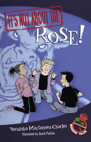 Cover of the book It's Not about the Rose! by Marthe Jocelyn