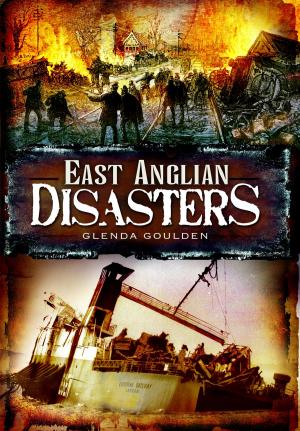 Cover of the book East Anglian Disasters by Charles Messenger