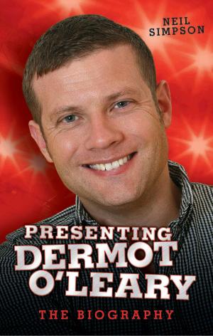 Cover of the book Presenting Dermot O'Leary - The Biography by Elise Schwarz