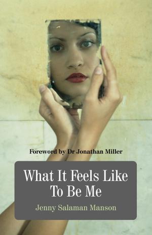 Cover of the book What It Feels Like To Be Me by Srećko Horvat, Alfie Bown