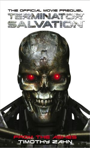 Cover of the book Terminator Salvation: From the Ashes by Gabriel Woods