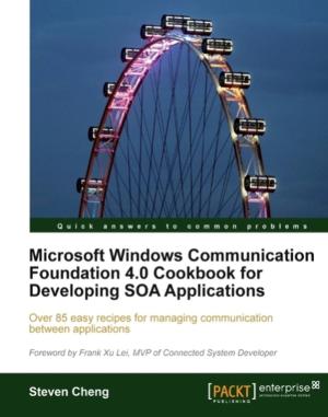 Cover of the book Microsoft Windows Communication Foundation 4.0 Cookbook for Developing SOA Applications by Victor Kuller Bacone