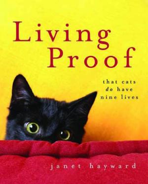Cover of the book Living Proof: That cats do have nine lives by Michael C. Nagel PhD