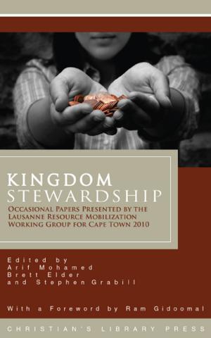 Cover of the book Kingdom Stewardship: Occasional Papers Prepared by the Lausanne Resource Mobilization Working Group for Cape Town 2010 by Girolamo Zanchi