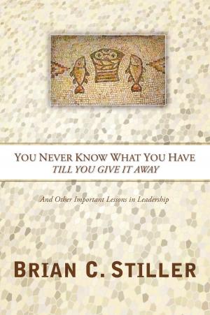 Cover of the book You Never Know What You Have Till You Give It Away by Ben Volman
