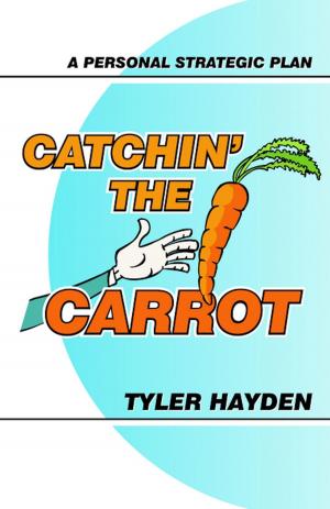 Book cover of Catchin' the Carrot: A Personal Strategic Plan