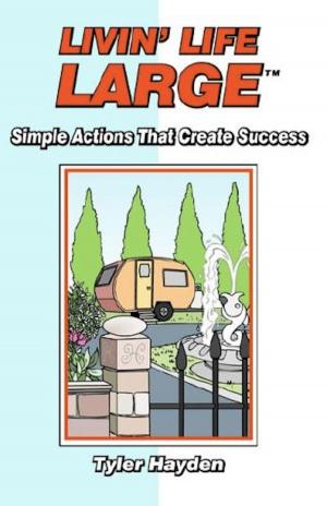 Book cover of Livin' Life Large: Simple Actions that Create Success