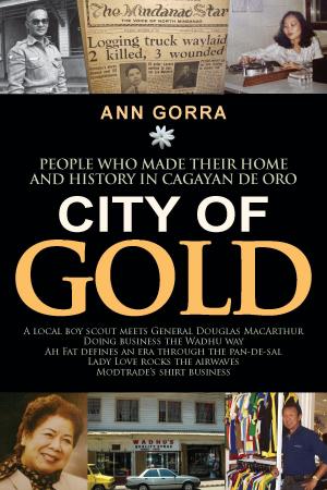 Cover of the book City of Gold: People who made their home and history in Cagayan de Oro by Caroline Whitehead
