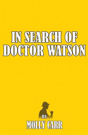 Cover of the book In Search Of Dr Watson - A Sherlockian Investigation A Biography Of Sherlock Holmes' Partner by Steve Bridger