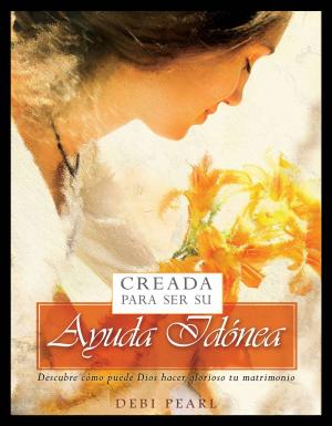 Cover of the book Creada Para Ser Su Ayuda Idónea: Descubre cómo puede Dios hacer glorioso tu matrimonio by Viki Kind
