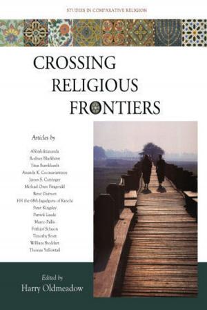 Cover of the book Crossing Religious Frontiers: Studies I by James S. Cutsinger, 