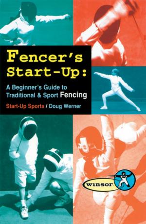 Cover of the book Fencer's Start-Up: A Beginner's Guide to Fencing by Evan Goodfellow, Tadashi Yamaoda