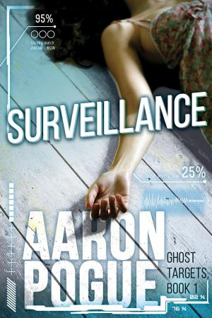 Cover of the book Surveillance by Aaron Pogue