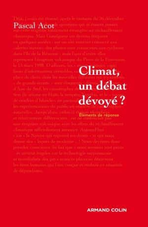 Cover of the book Climat, un débat dévoyé ? by Guillaume Poupard, Ariane Bilheran, Virgile Stanislas Martin