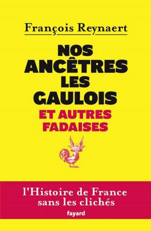 Cover of the book Nos ancêtres les Gaulois et autres fadaises by Bayon