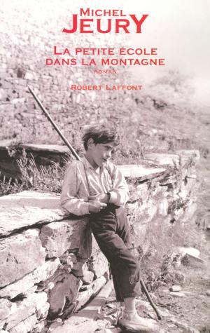 Cover of the book La petite école dans la montagne by Claude MICHELET, Bernadette MICHELET