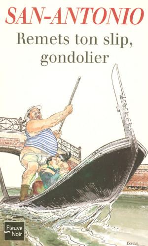 Cover of the book Remets ton slip, Gondolier by James ROLLINS