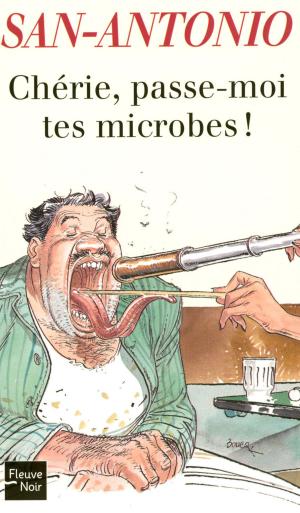 Cover of the book Chérie, passe-moi tes microbes ! by Ingrid DESJOURS, Sylvie GRANOTIER, Elsa MARPEAU, Dominique SYLVAIN, Danielle THIERY, Sandrine COLLETTE