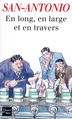 Cover of the book En long, en large et en travers by SAN-ANTONIO