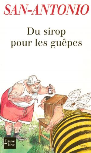 Cover of the book Du sirop pour les guêpes by SAN-ANTONIO