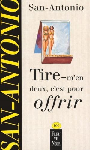 Cover of the book Tire-m'en deux, c'est pour offrir by Nicolas REMIN