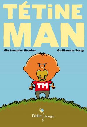 Cover of the book Tétine Man T1 by Christophe Nicolas