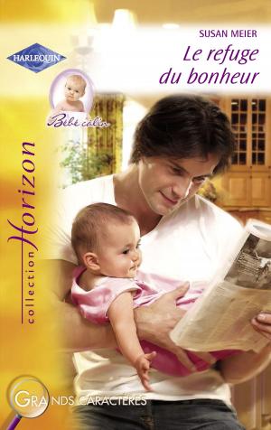Book cover of Le refuge du bonheur (Harlequin Horizon)
