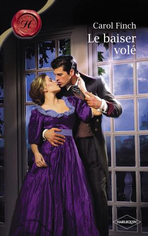 Cover of the book Le baiser volé (Harlequin Les Historiques) by Lisa Harris