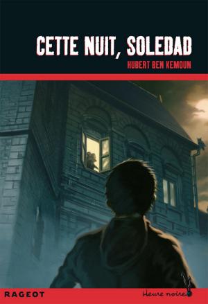 Cover of the book Cette nuit, Soledad by Sophie Rigal-Goulard