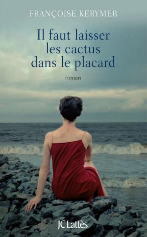 Cover of the book Il faut laisser les cactus dans le placard by Marc Trévidic