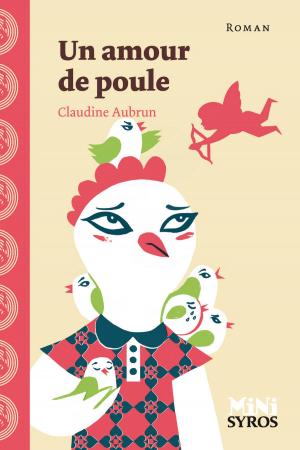 Cover of the book Un amour de poule by Flore Talamon, Laure Bazire