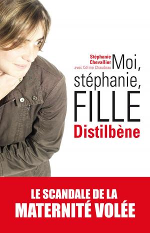Cover of the book Moi, Stéphanie, fille Distilbène by Jasone SALABERRIA-FULDAIN, Jean-Baptiste COYOS
