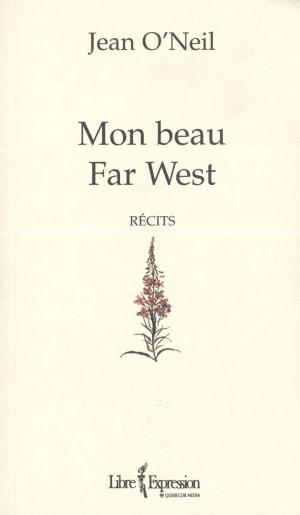 Cover of the book Mon beau Far West by André Lachance