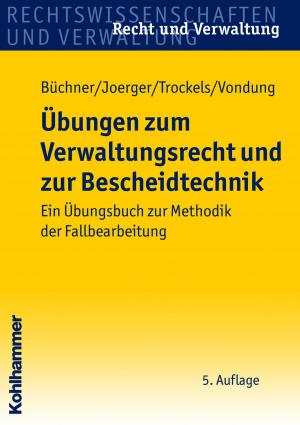 Cover of the book Übungen zum Verwaltungsrecht und zur Bescheidtechnik by Andrea Besendorfer