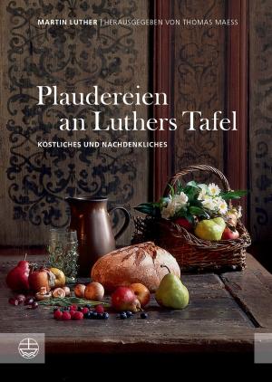 Cover of the book Plaudereien an Luthers Tafel by Dietrich Bonhoeffer