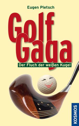 Cover of the book Golf Gaga by Maja von Vogel