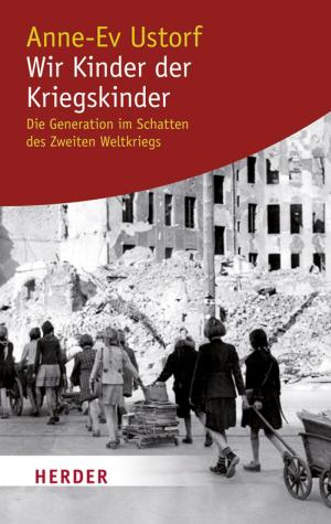 Cover of the book Wir Kinder der Kriegskinder by Jürgen Werbick