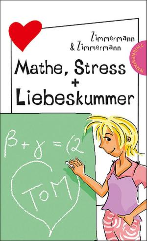 Book cover of Mathe, Stress + Liebeskummer