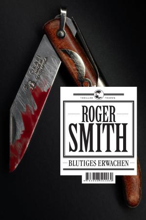 Cover of the book Blutiges Erwachen by Roger Smith