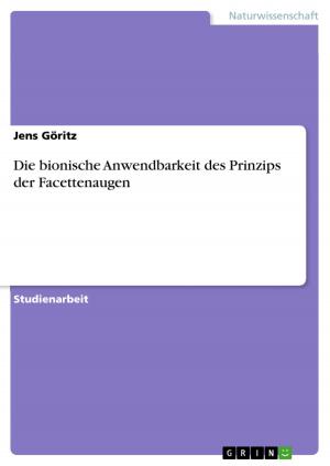 Cover of the book Die bionische Anwendbarkeit des Prinzips der Facettenaugen by André Markmann