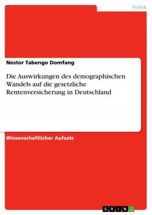 Cover of the book Die Auswirkungen des demographischen Wandels auf die gesetzliche Rentenversicherung in Deutschland by Franziska Roeder