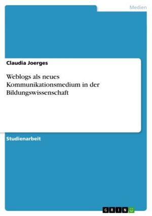 Cover of the book Weblogs als neues Kommunikationsmedium in der Bildungswissenschaft by Marcus Lüpke