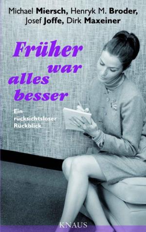 Cover of the book Früher war alles besser by Nicholas J. Conard, Jürgen Wertheimer